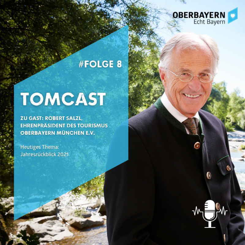 TOMCast #8 I Zu Besuch: Robert Salzl (Ehrenpräsident des Tourismus Oberbayern München e.V.)
